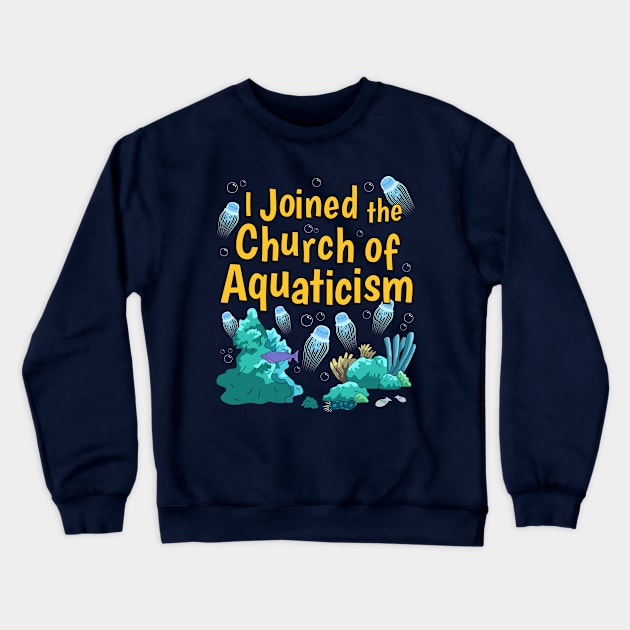 I Joined Aquaticism Crewneck Sweatshirt by Plan8